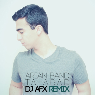 Arian-Band-Ta-Abad-DJ-AFX-Remix