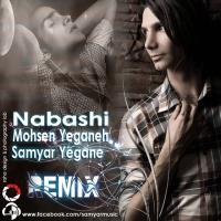 نباشی (سامیار یگانه رمیکس) - Nabashi (Samyar Yegane Remix)