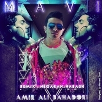 Amirali-Bahadori-Negaran-Nabash-DJ-Mavi-Remix