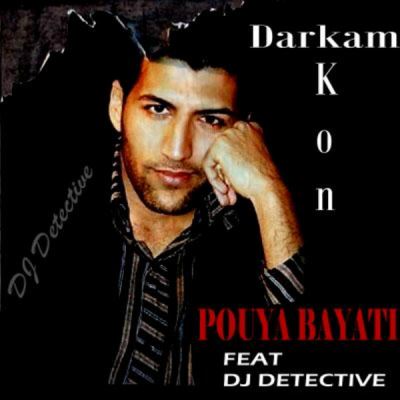 Pouya-Bayati-Darkam-Kon-Ft-DJ-Detective