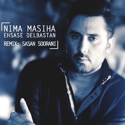Nima-Masiha-Ehsase-Delbastan-(Remix)