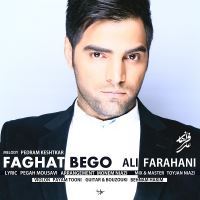 Ali-Farahani-Faghat-Bego