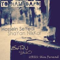 Hossein-Seyedi-To-Ham-Dardi-(Ft-Shayan-Nikkar)