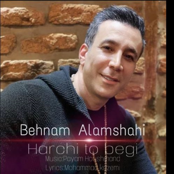 Behnam-Alamshahi-Harchi-To-Begi