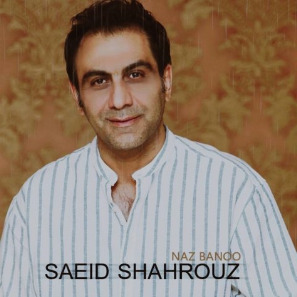 Saeid-Shahrouz-Naz-Banoo