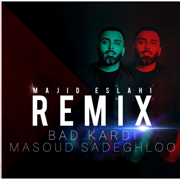 Masoud-Sadeghloo-Bad-Kardi-Majid-Eslahi-Remix