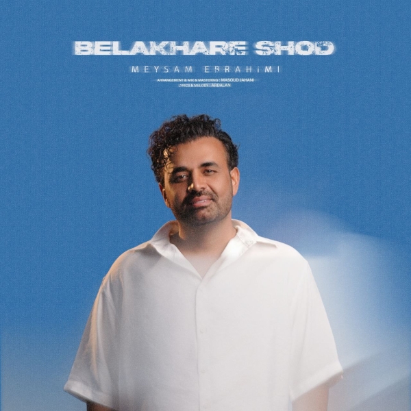 Meysam-Ebrahimi-Belakhareh-Shod