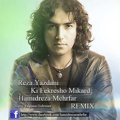 Reza-Yazdani-Ki-Fekresho-Mikard-Hamidreza-Mehrfar-Remix