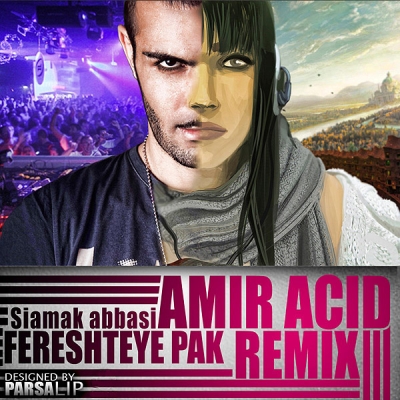 Siamak-Abbasi-Fereshteye-Pak-Amir-Acid-Remix