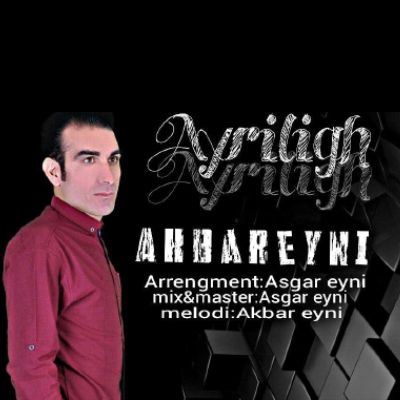 Akbar-Eyni-Ayriligh