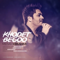 Meysam-Ebrahimi-Khodet-Begoo