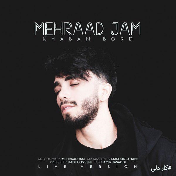 Mehraad-Jam-Khabam-Bord