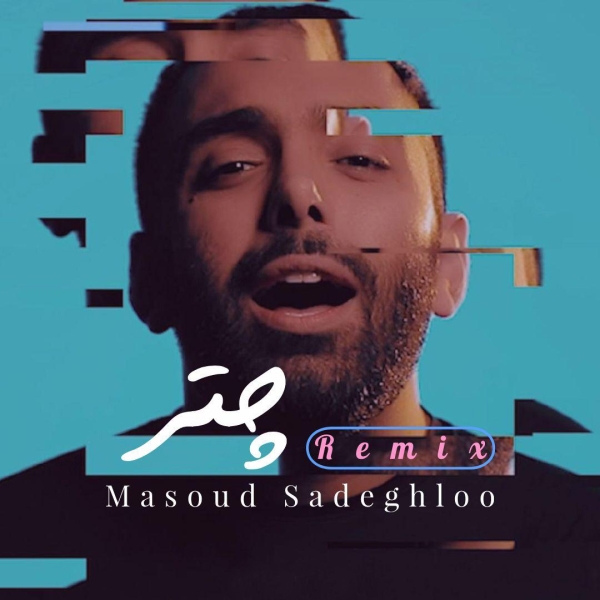 Masoud-Sadeghloo-Chatr-Remix