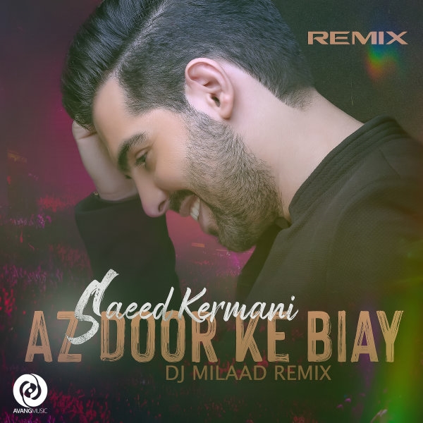 Saeed-Kermani-Az-Door-Ke-Biay-Remix