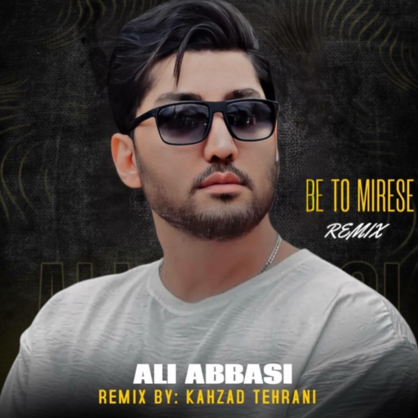 Ali-Abbasi-Be-To-Mirese-Remix