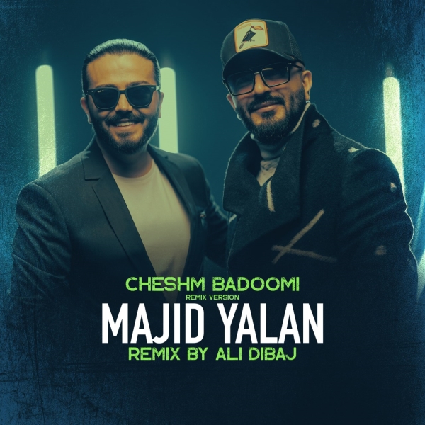 Majid-Yalan-Cheshm-Badoomi-Ali-Dibaj-Remix