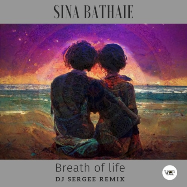 Sina-Bathaie-Breath-Of-Life-Dj-Sergee-Remix